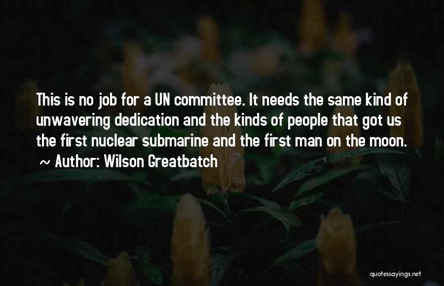 Unwavering Quotes By Wilson Greatbatch