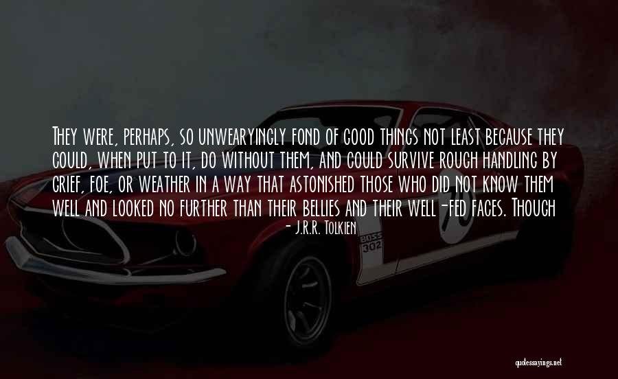 Unwearyingly Quotes By J.R.R. Tolkien Unwearyingly Quotes By J.R.R. Tolkien