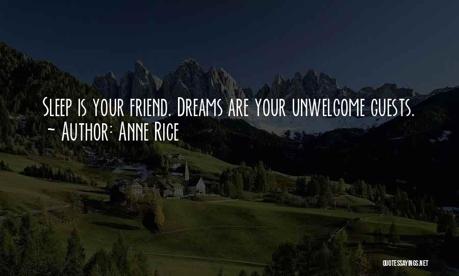 Unwelcome Guests Quotes By Anne Rice