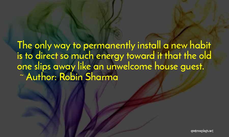 Unwelcome Guests Quotes By Robin Sharma