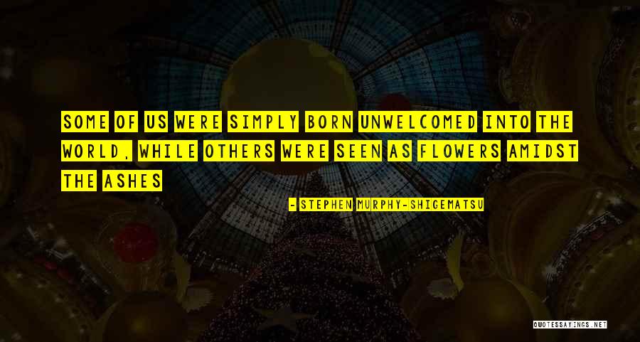Unwelcomed Quotes By Stephen Murphy-Shigematsu Unwelcomed Quotes By Stephen Murphy-Shigematsu