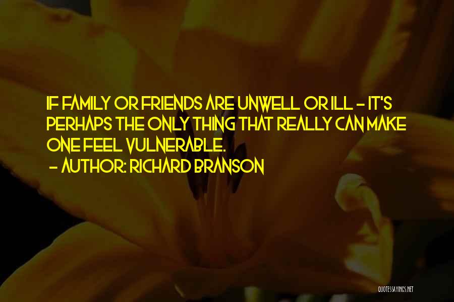 Unwell Quotes By Richard Branson