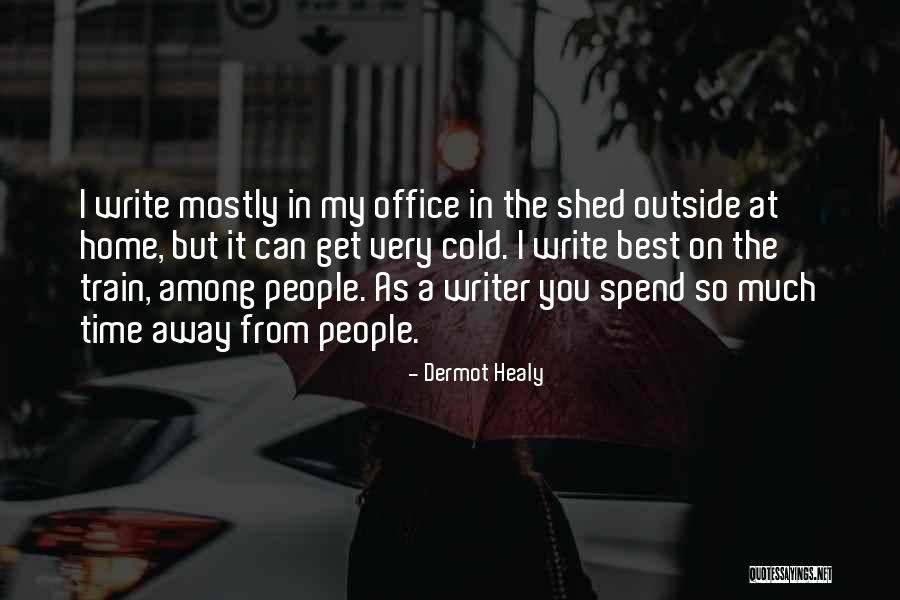 Unwholesome Memes Quotes By Dermot Healy