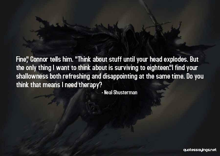 Unwind Connor Quotes By Neal Shusterman Unwind Connor Quotes By Neal Shusterman