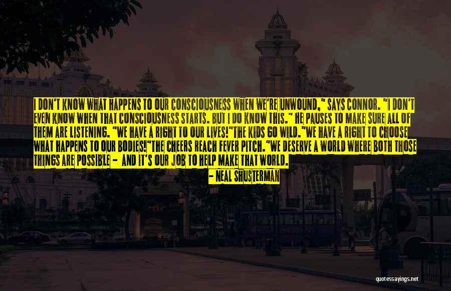 Unwind Connor Quotes By Neal Shusterman Unwind Connor Quotes By Neal Shusterman