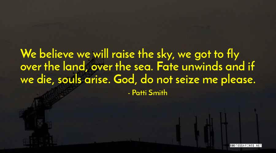 Unwinds Quotes By Patti Smith Unwinds Quotes By Patti Smith