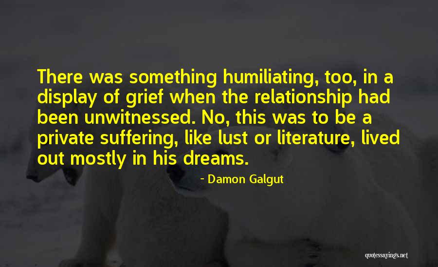 Unwitnessed Quotes By Damon Galgut