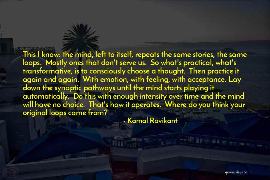 Unwitnessed Quotes By Kamal Ravikant