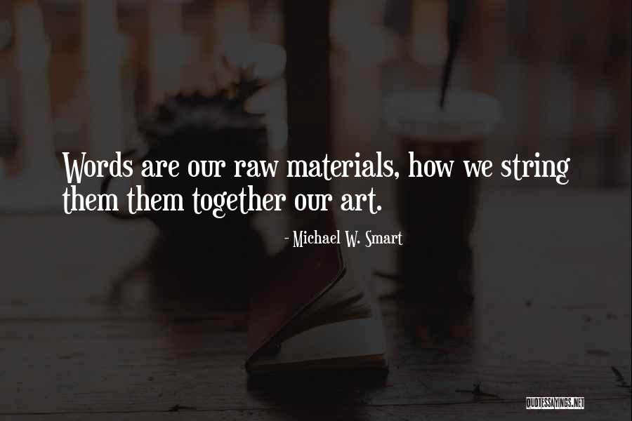 Unworked Quotes By Michael W. Smart Unworked Quotes By Michael W. Smart