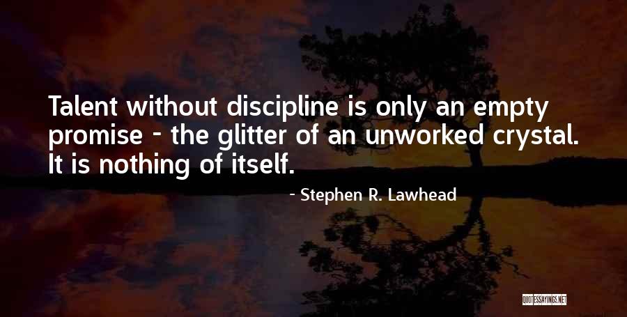 Unworked Quotes By Stephen R. Lawhead Unworked Quotes By Stephen R. Lawhead