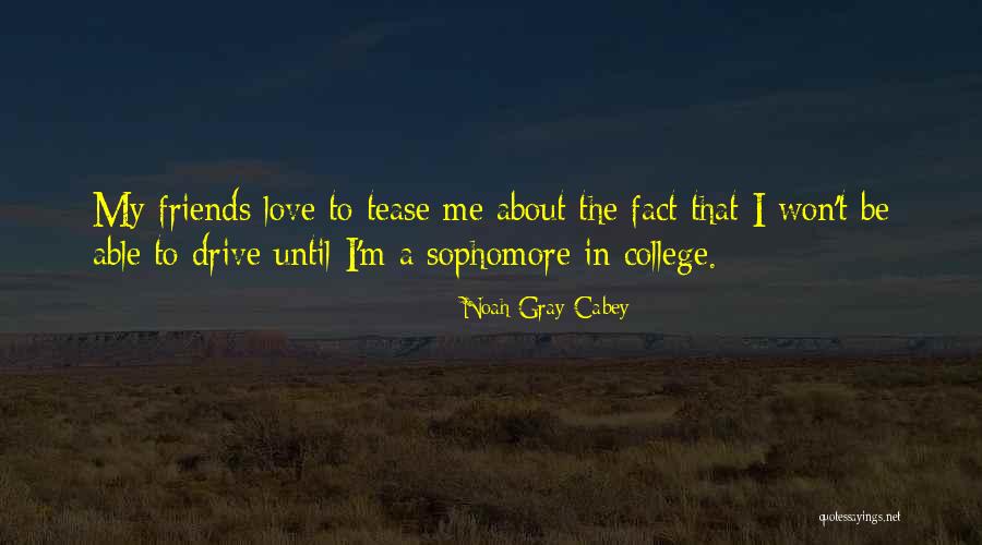 Unworldly Untested Quotes By Noah Gray-Cabey Unworldly Untested Quotes By Noah Gray-Cabey
