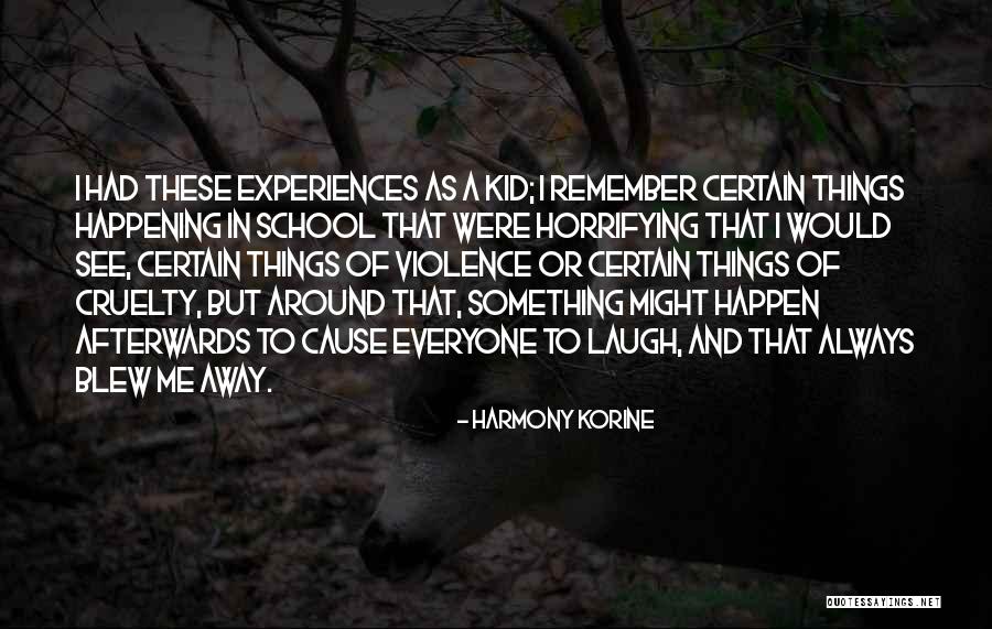 Unworried A Life Quotes By Harmony Korine Unworried A Life Quotes By Harmony Korine