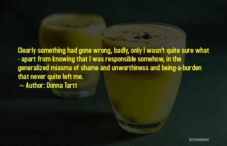 Unworthiness Quotes By Donna Tartt