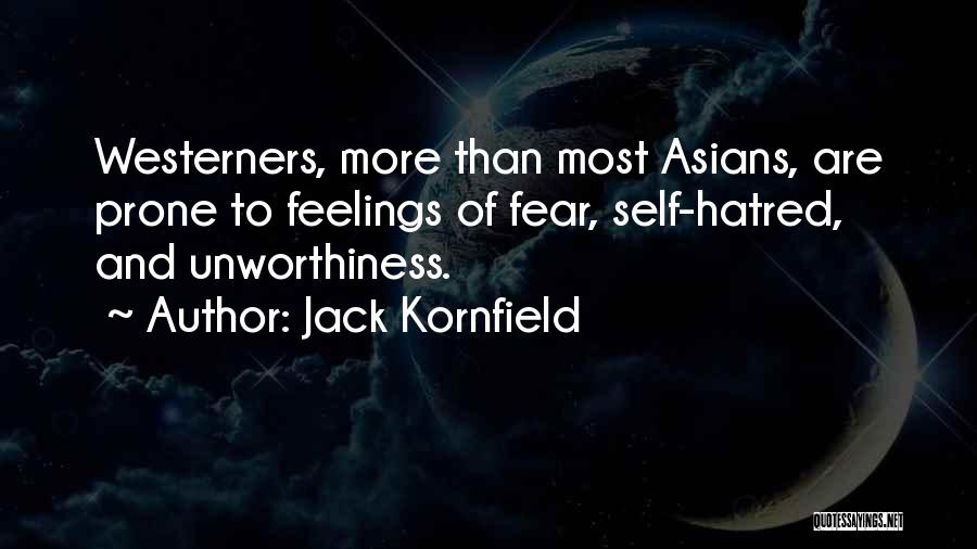 Unworthiness Quotes By Jack Kornfield
