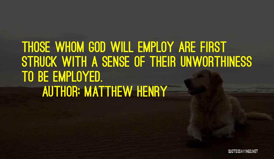 Unworthiness Quotes By Matthew Henry