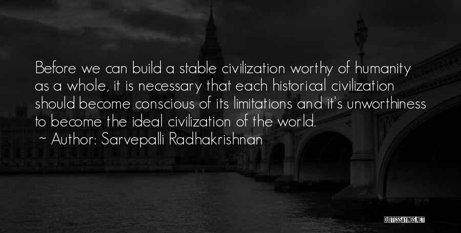 Unworthiness Quotes By Sarvepalli Radhakrishnan
