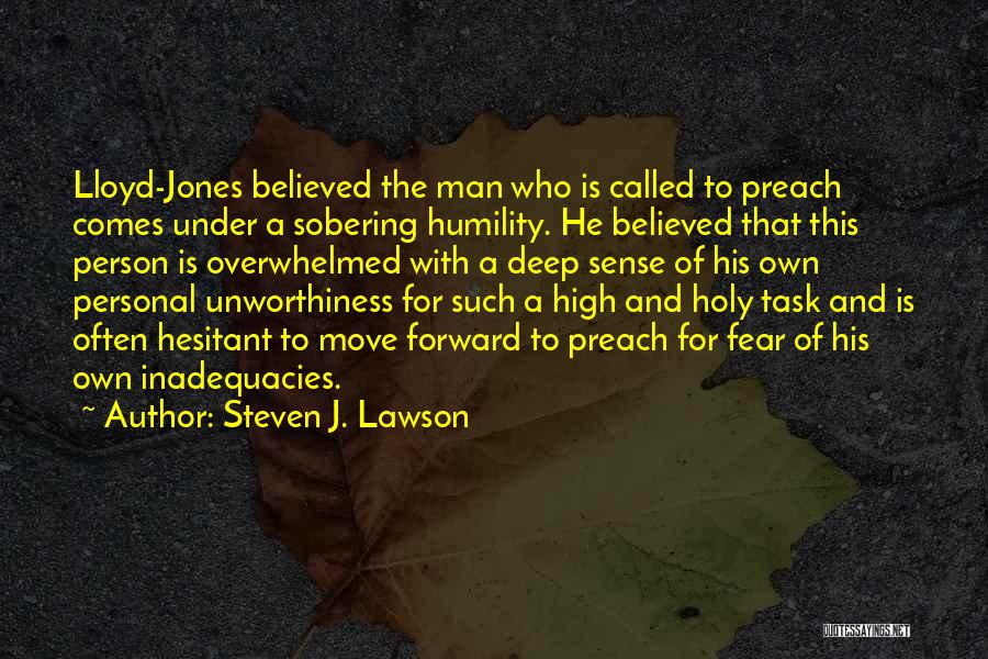 Unworthiness Quotes By Steven J. Lawson