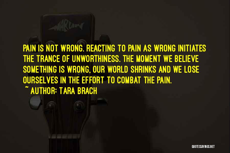 Unworthiness Quotes By Tara Brach