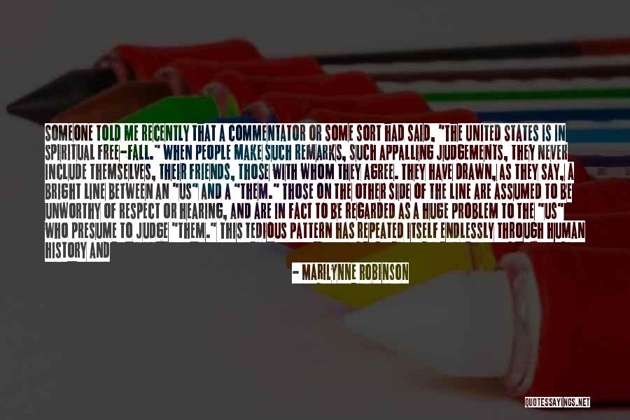 Unworthy Friends Quotes By Marilynne Robinson Unworthy Friends Quotes By Marilynne Robinson