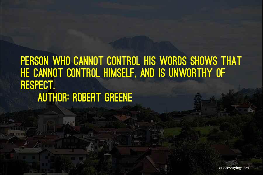Unworthy Person Quotes By Robert Greene