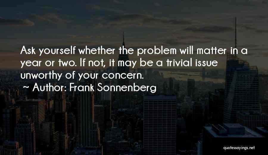 Unworthy Quotes By Frank Sonnenberg