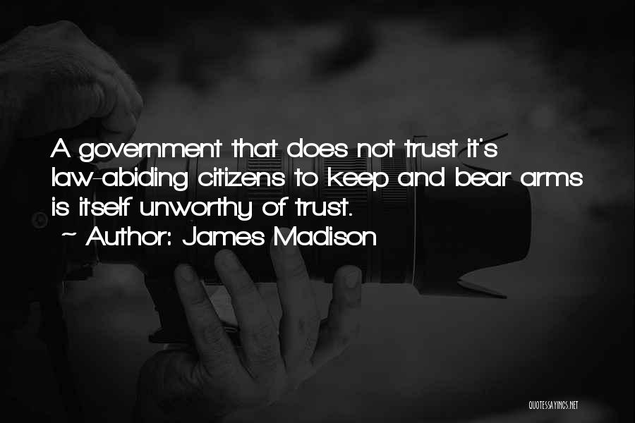 Unworthy Quotes By James Madison