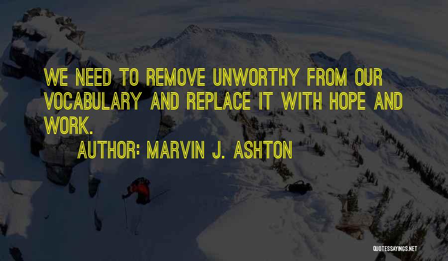 Unworthy Quotes By Marvin J. Ashton