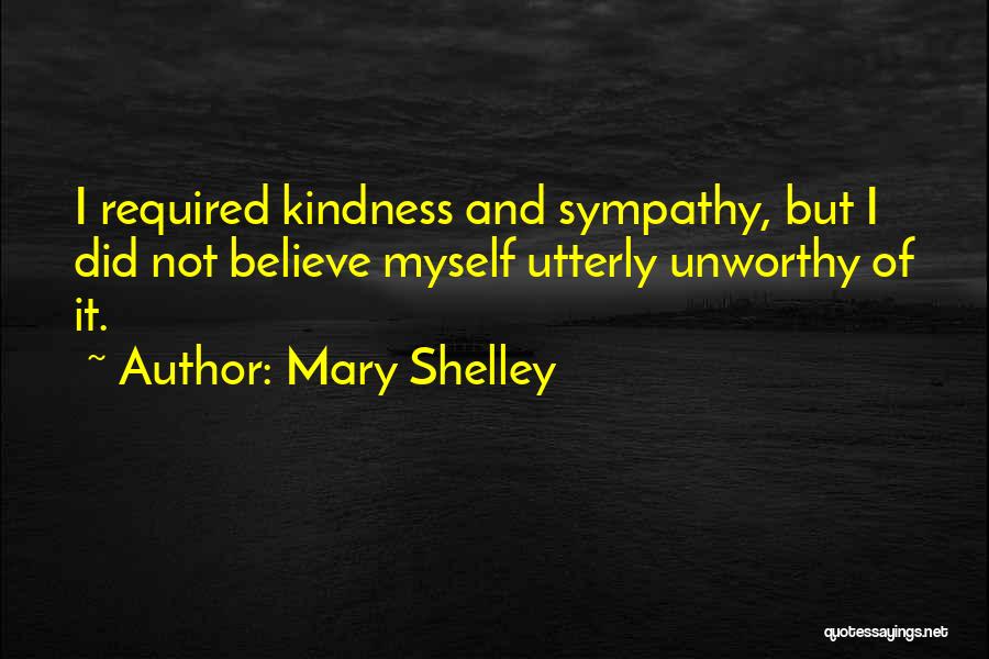 Unworthy Quotes By Mary Shelley