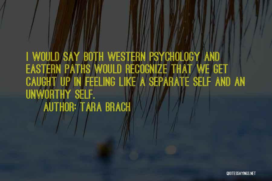 Unworthy Quotes By Tara Brach