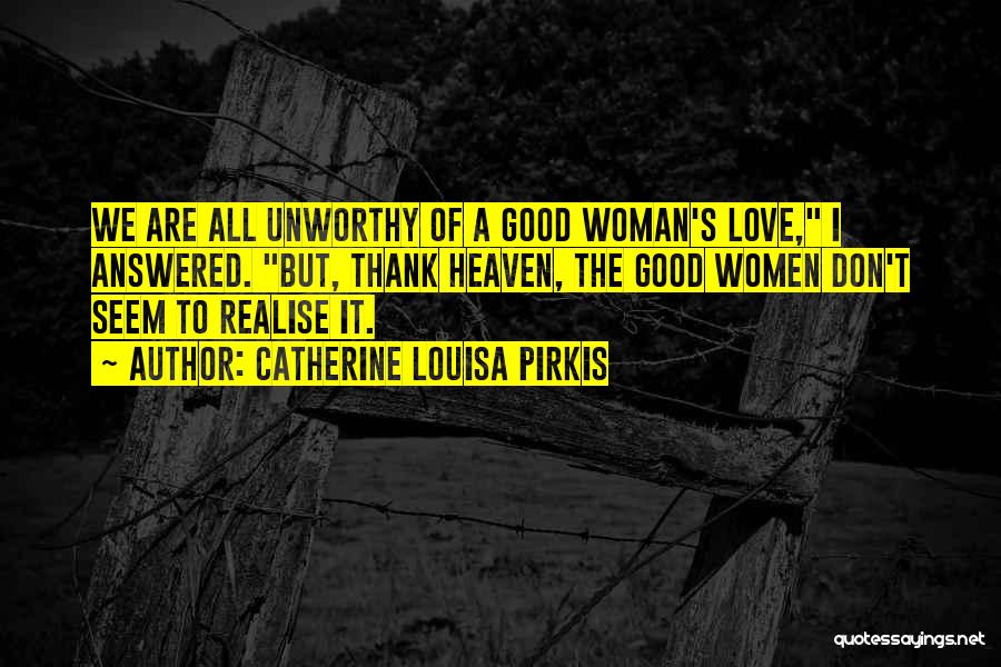 Unworthy Woman Quotes By Catherine Louisa Pirkis