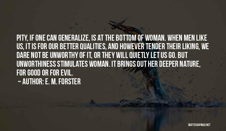 Unworthy Woman Quotes By E. M. Forster