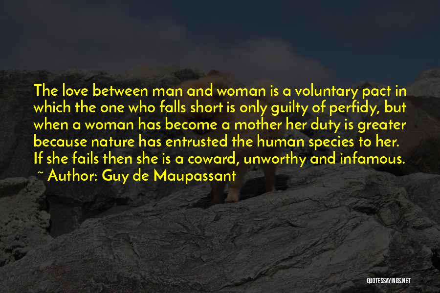 Unworthy Woman Quotes By Guy De Maupassant