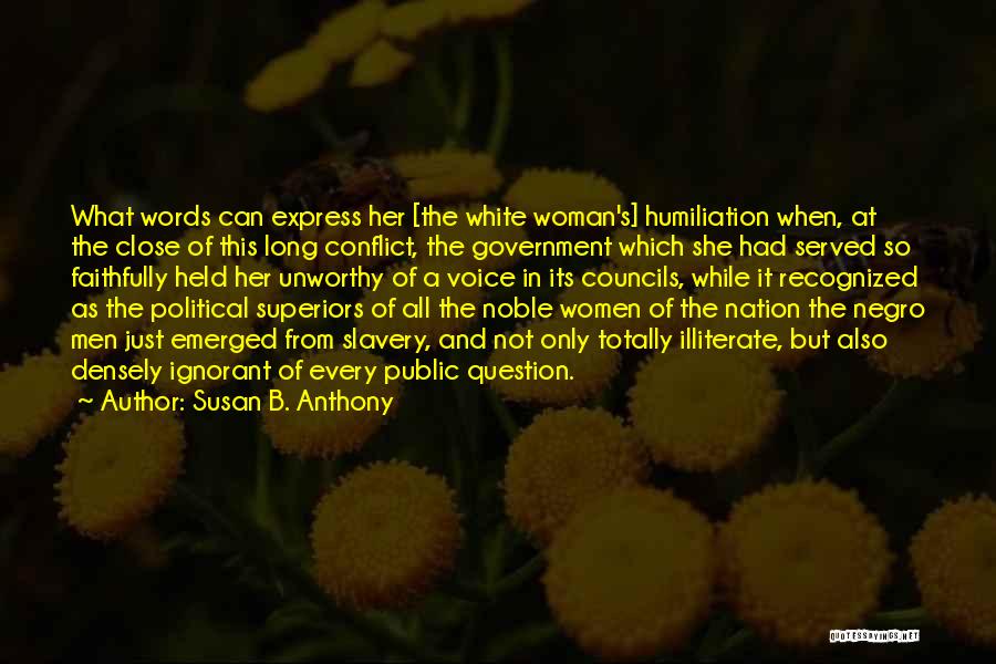 Unworthy Woman Quotes By Susan B. Anthony