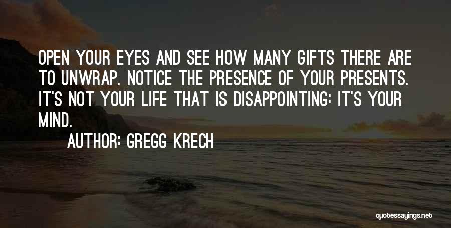 Unwrap Me Quotes By Gregg Krech