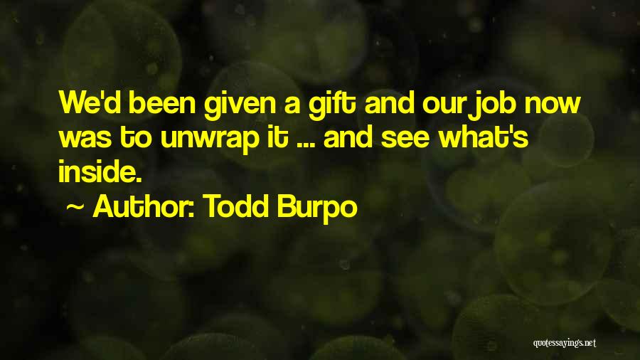 Unwrap Me Quotes By Todd Burpo