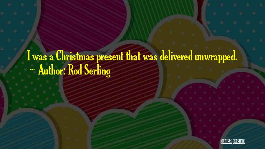 Unwrapped Quotes By Rod Serling