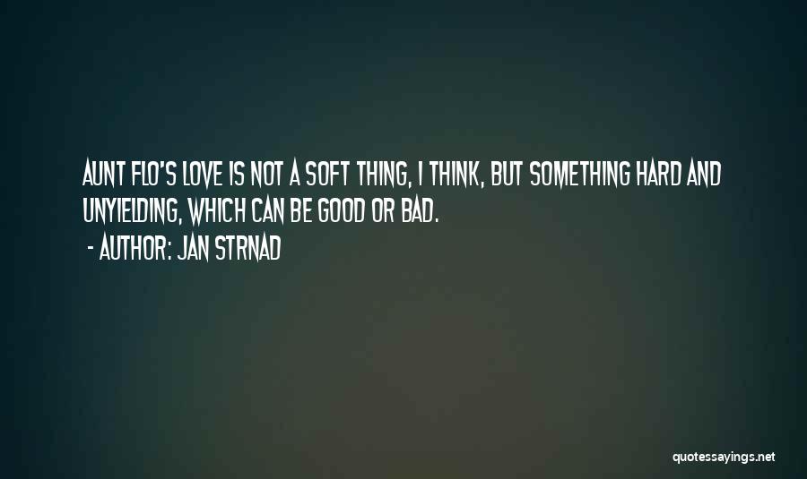 Unyielding Love Quotes By Jan Strnad