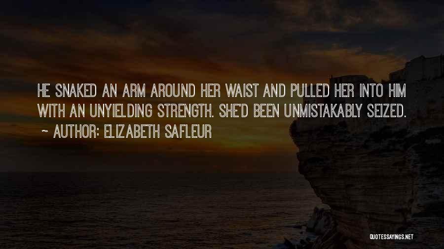 Unyielding Quotes By Elizabeth SaFleur