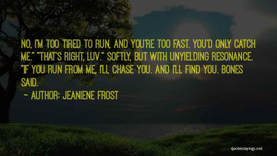Unyielding Quotes By Jeaniene Frost