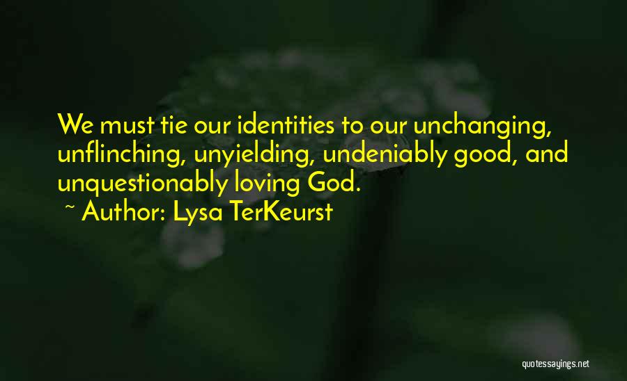 Unyielding Quotes By Lysa TerKeurst