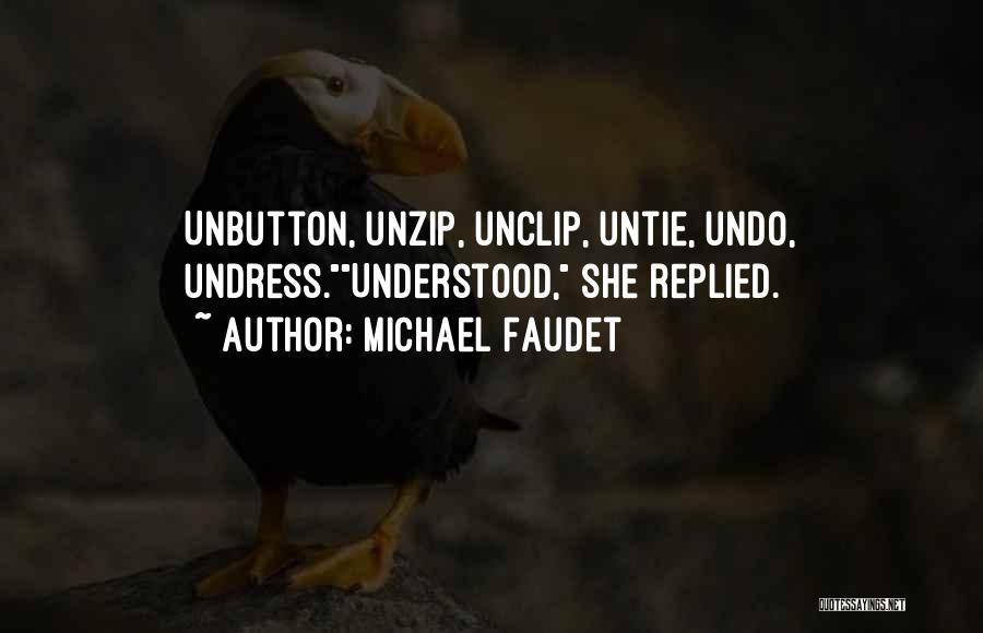 Unzip Quotes By Michael Faudet