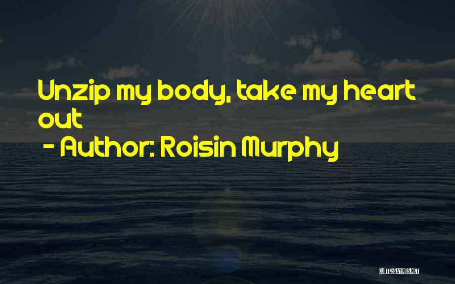 Unzip Quotes By Roisin Murphy