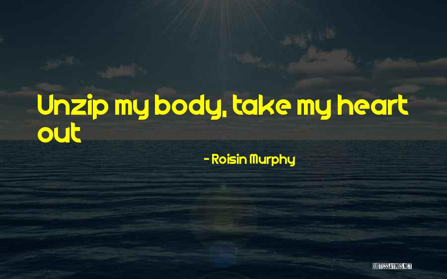 Unzip Quotes By Roisin Murphy