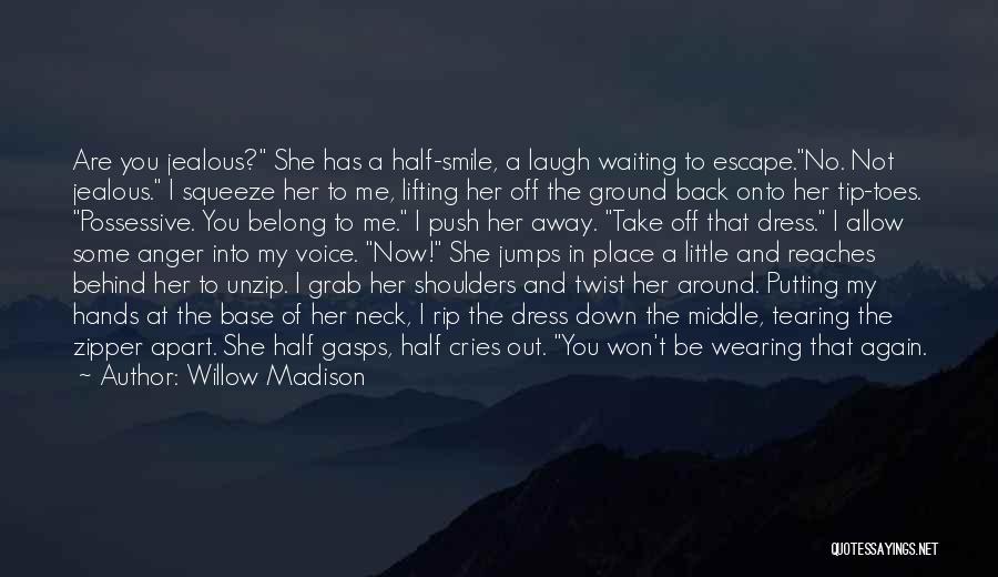 Unzip Quotes By Willow Madison