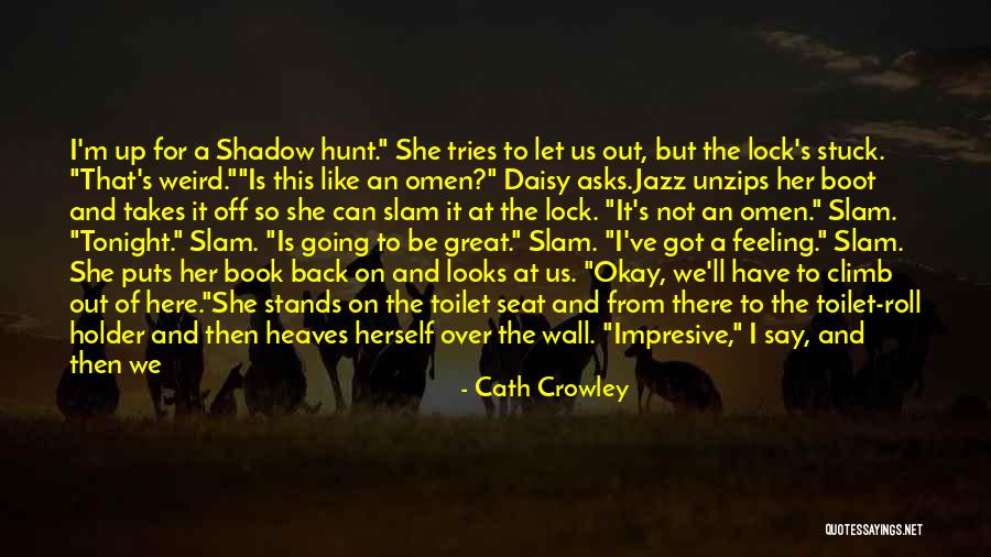 Unzips Quotes By Cath Crowley Unzips Quotes By Cath Crowley
