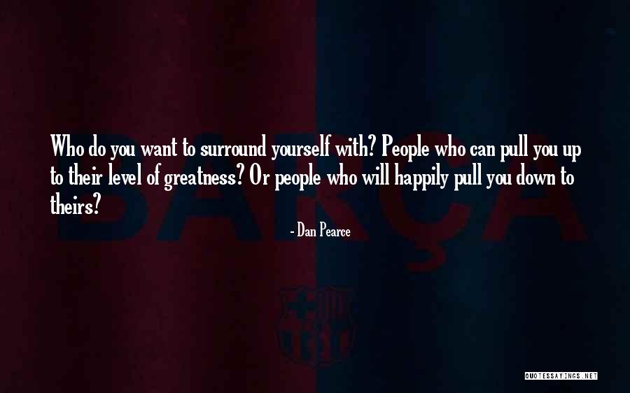 Unzufriedenheit Quotes By Dan Pearce Unzufriedenheit Quotes By Dan Pearce