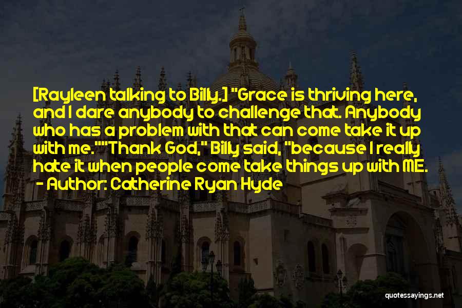 Uoyabuse Quotes By Catherine Ryan Hyde