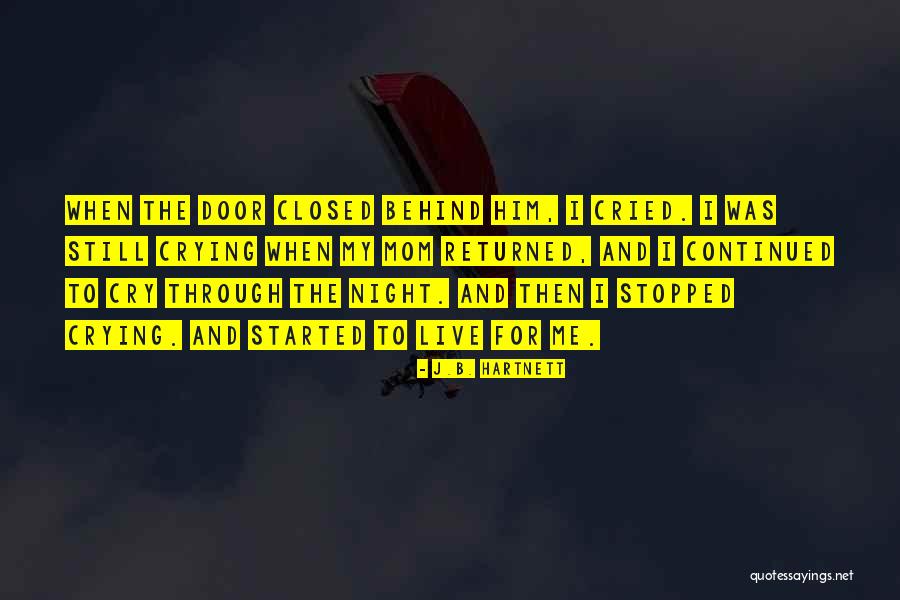Up All Night Crying Quotes By J.B. Hartnett Up All Night Crying Quotes By J.B. Hartnett