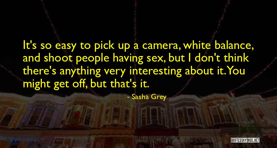 Up And About Quotes By Sasha Grey