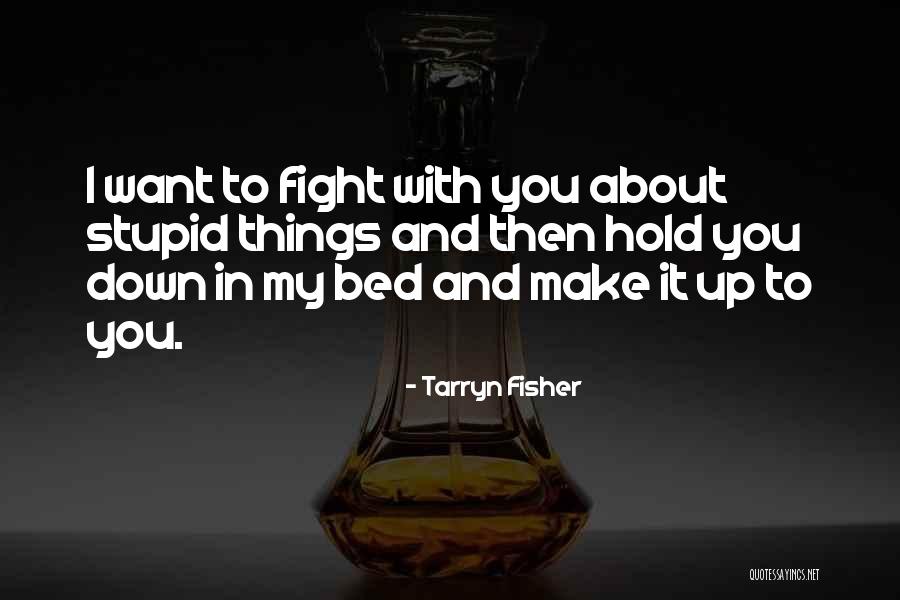 Up And About Quotes By Tarryn Fisher